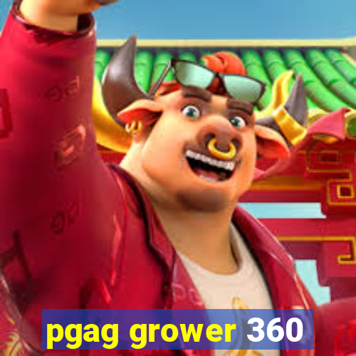 pgag grower 360